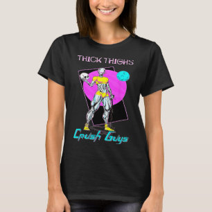 Thiick Thights Crush Typ Weightlift Bodybuildin T-Shirt