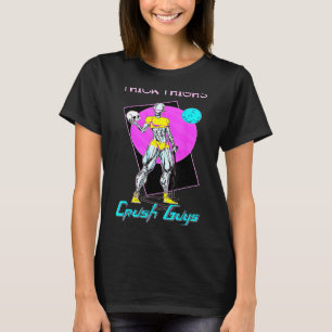 Thiick Thights Crush Typ Weightlift Bodybuildin T-Shirt