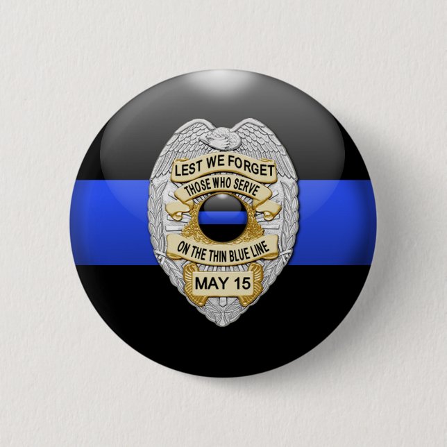 Thin Blue Line & Lest Wir vergessen Abzeichen Button (Vorderseite)