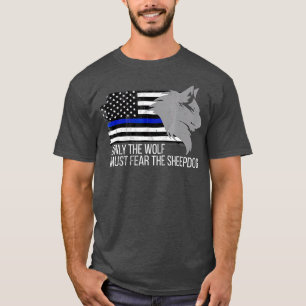 Thin Blue Line Nur der Wolf muss das Schaf fürchte T-Shirt