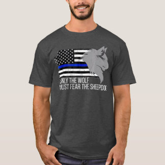 Thin Blue Line Nur der Wolf muss das Schaf fürchte T-Shirt