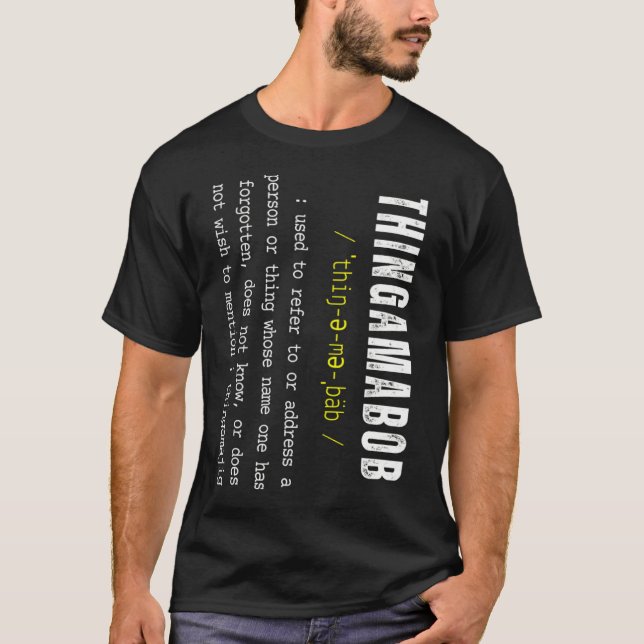 THINGAMABOB  Thingamajig  Robert  Whatchamacallit  T-Shirt (Vorderseite)