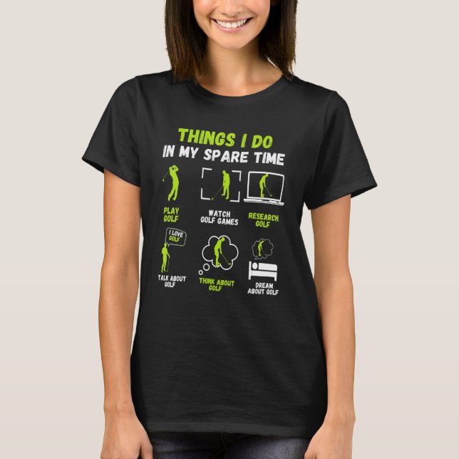Things I Do In My Spare Golf Player Funny Golfing  T-Shirt (Vorderseite)