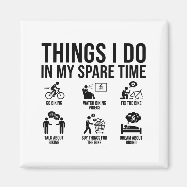 Things I Do In My Spare Time Bicycle Cycling Lover Magnet (Vorne)