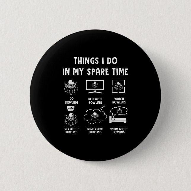 Things I Do In My Spare Time Bowling Bowler  Button (Vorderseite)