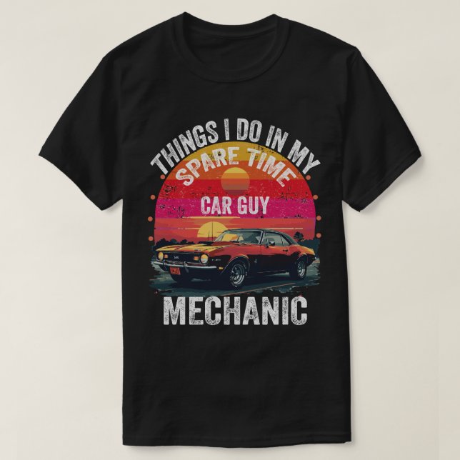 Things I Do in My Spare Time Car Guy Mechanic  T-Shirt (Design vorne)