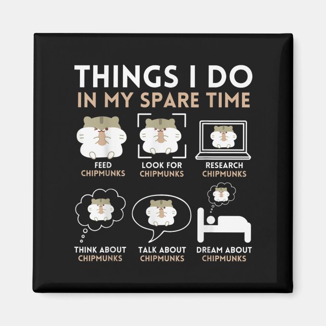 Things I Do In My Spare Time Chipmunk Lover Funny  Magnet (Vorne)