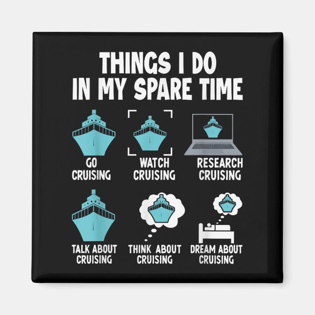 Things I Do In My Spare Time Cruise Cruising Lover Magnet (Vorne)