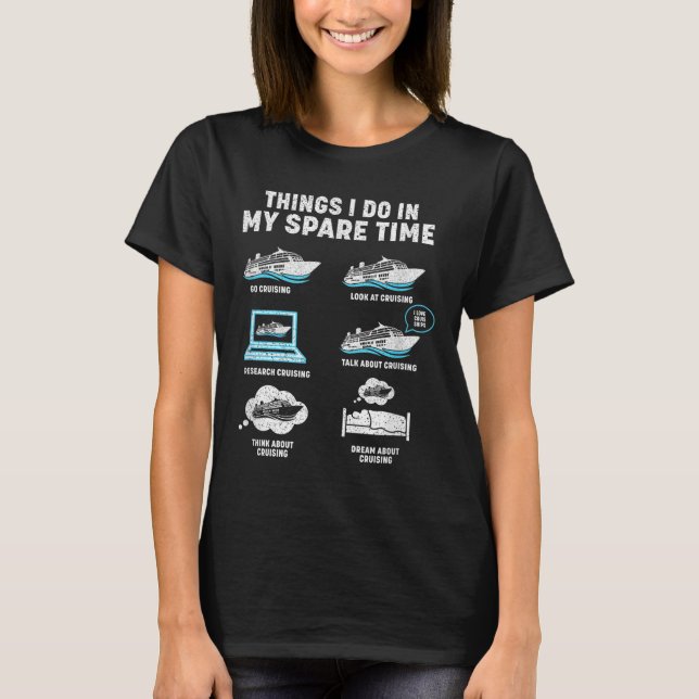 Things I Do In My Spare Time Cruise Ship Vacation  T-Shirt (Vorderseite)