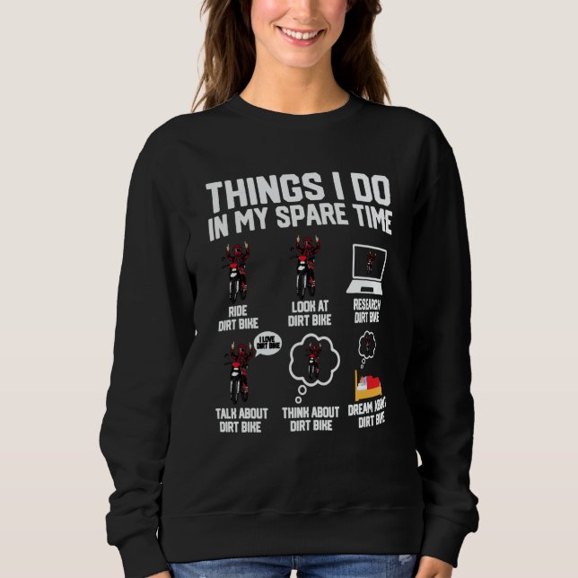 Things I Do In My Spare Time  Dirt Bike Motocross  Sweatshirt (Vorderseite)