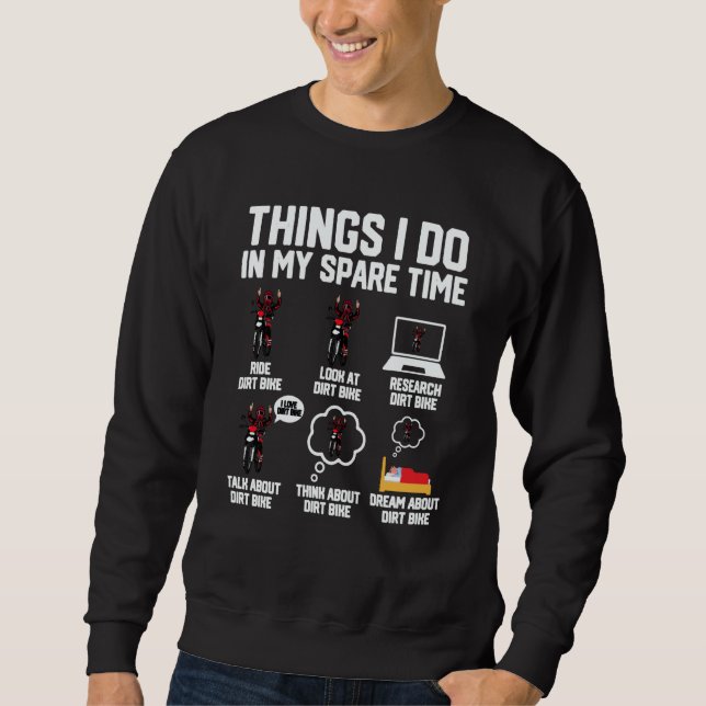 Things I Do In My Spare Time  Dirt Bike Motocross  Sweatshirt (Vorderseite)