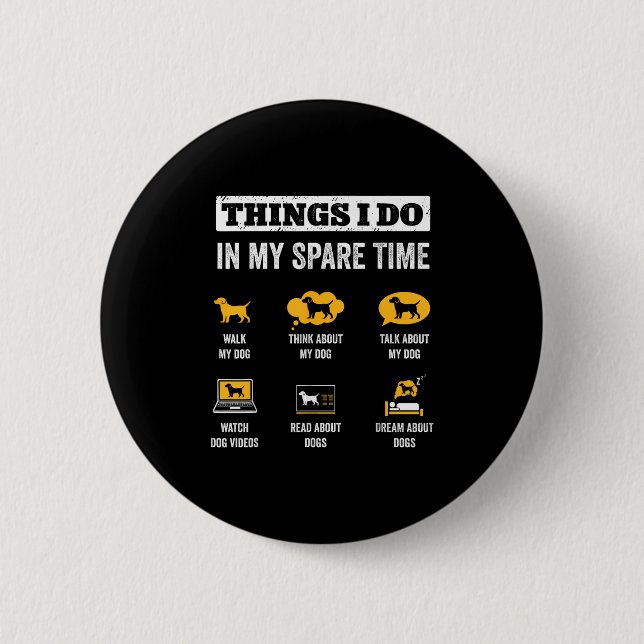 Things I Do In My Spare Time Dog Dad Funny Dogs Lo Button (Vorderseite)
