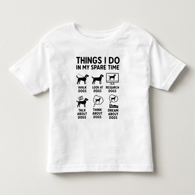 Things I Do In My Spare Time Dogs Funny Kleinkind T-shirt (Vorderseite)