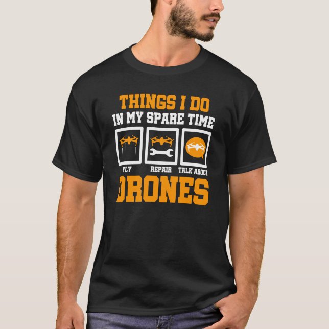 Things I Do In My Spare Time Drone Flying Pilot Qu T-Shirt (Vorderseite)