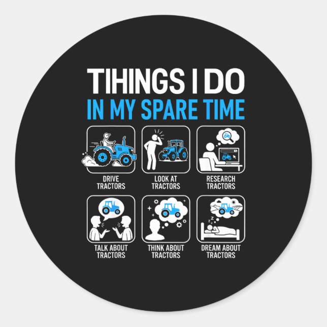 Things I Do In My Spare Time Farmer Tractors Farmi Runder Aufkleber (Vorderseite)