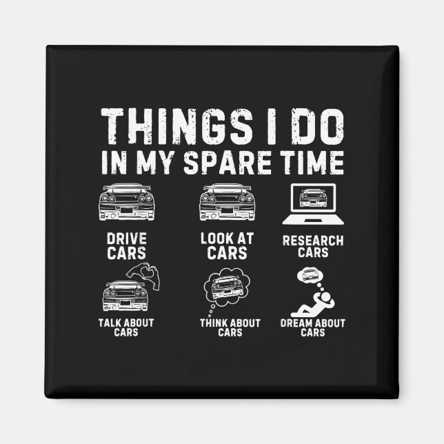 Things I Do In My Spare Time Funny Car Enthusiast  Magnet (Vorne)