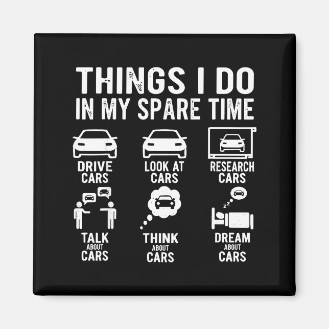 Things I Do In My Spare Time Funny Car Enthusiast  Magnet (Vorne)