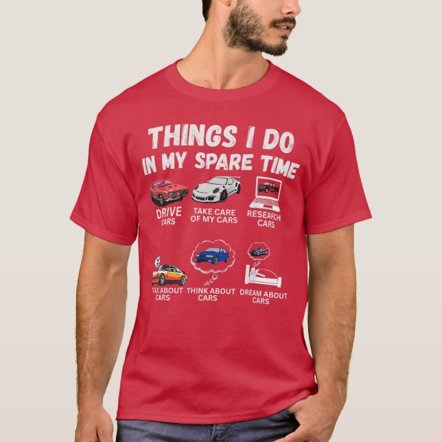 Things I Do in My Spare Time Funny Car Enthusiast  T-Shirt (Vorderseite)