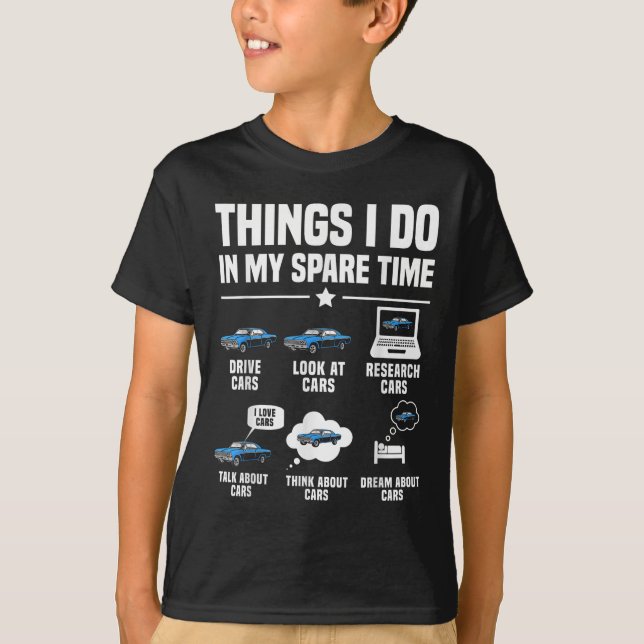 Things I Do In My Spare Time Funny Car Guy Car Ent T-Shirt (Vorderseite)