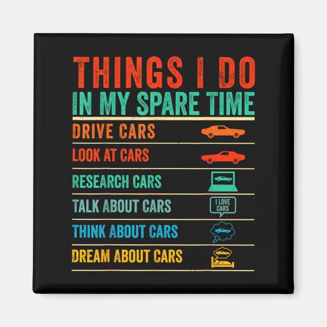 Things I Do In My Spare Time Funny Car Lovers  Magnet (Vorne)