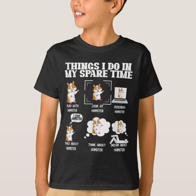 Things I Do In My Spare Time Funny Hamster Pet Lov T-Shirt (Vorderseite)