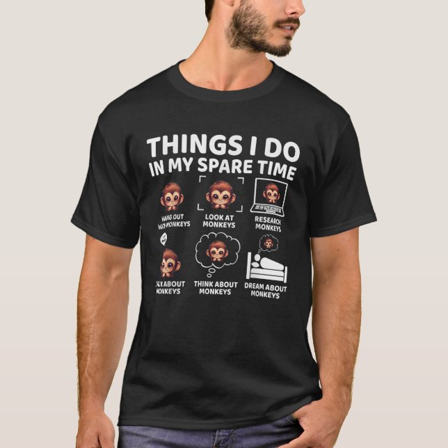 Things I Do in My Spare Time Funny Monkey Lover  T-Shirt (Vorderseite)