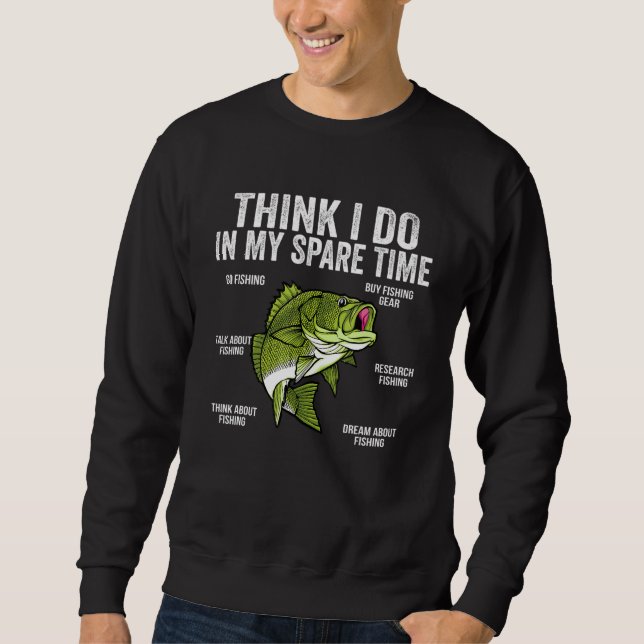 Things I Do In My Spare Time Funny Saying Fishing  Sweatshirt (Vorderseite)