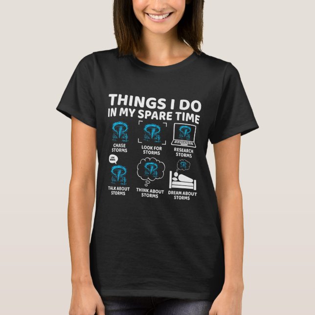 Things I Do In My Spare Time Funny Tornado Chaser  T-Shirt (Vorderseite)