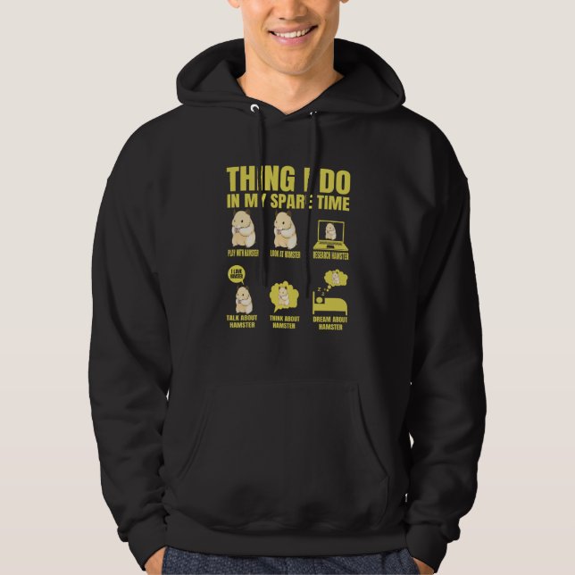 Things I Do In My Spare Time  hamster  Quotes Hoodie (Vorderseite)