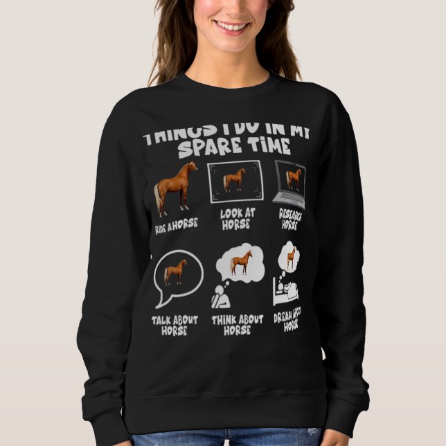 Things I Do In My Spare Time Horse For Girls Women Sweatshirt (Vorderseite)