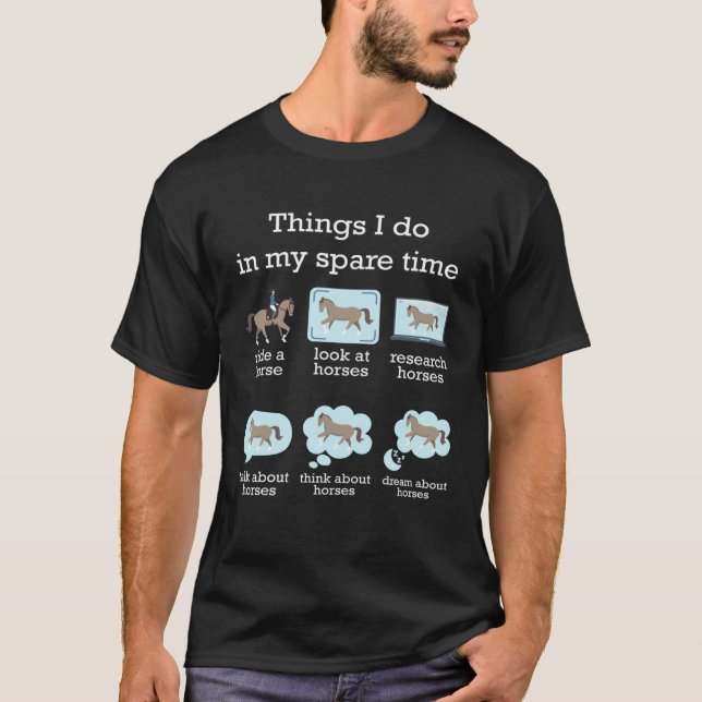 Things I Do In My Spare Time Horse T-Shirt (Vorderseite)