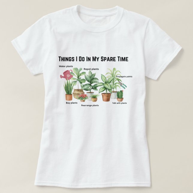 Things I Do In My Spare Time, Plant Mom Gift   T-Shirt (Design vorne)