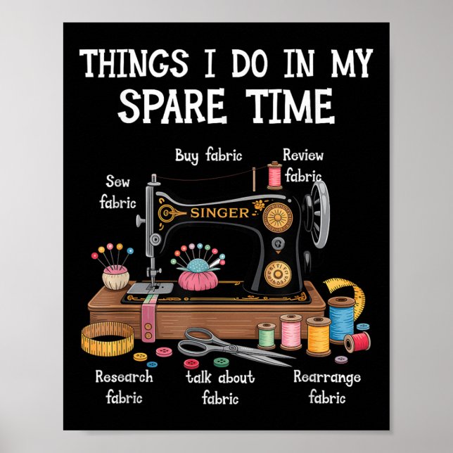 Things I Do In My Spare Time Sewing Machine Quilti Poster (Vorne)