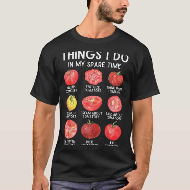 Things I Do In My Spare Time Tomatoes Gardening Pl T-Shirt (Vorderseite)