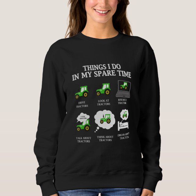 things i do in my spare time tractor Green Funny F Sweatshirt (Vorderseite)