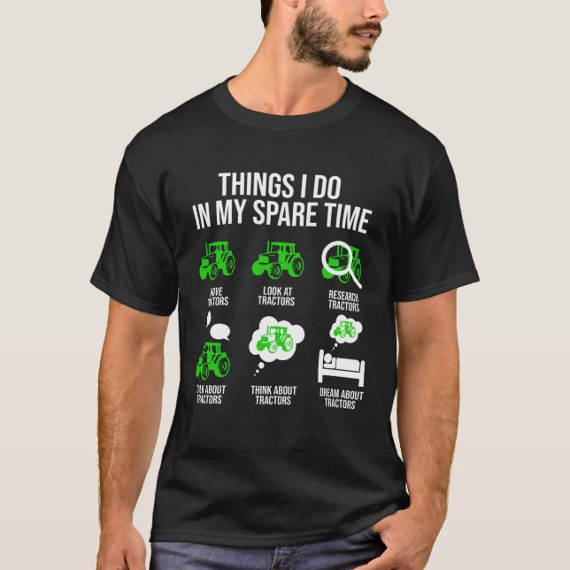 Things I Do In My Spare Time Tractor T-Shirt (Vorderseite)