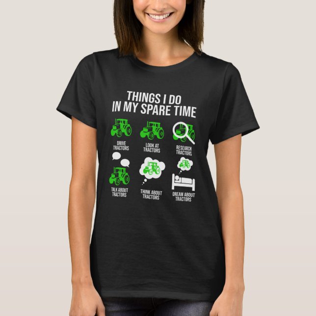 Things I Do In My Spare Time Tractor T-Shirt (Vorderseite)