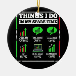 Things I Do In My Spare Time Trading Crypto Invest Keramik Ornament