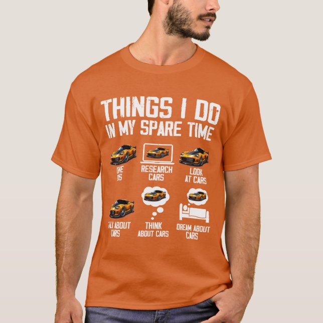 Things I Do In My Spareime Funny Car Enthusiast vi T-Shirt (Vorderseite)