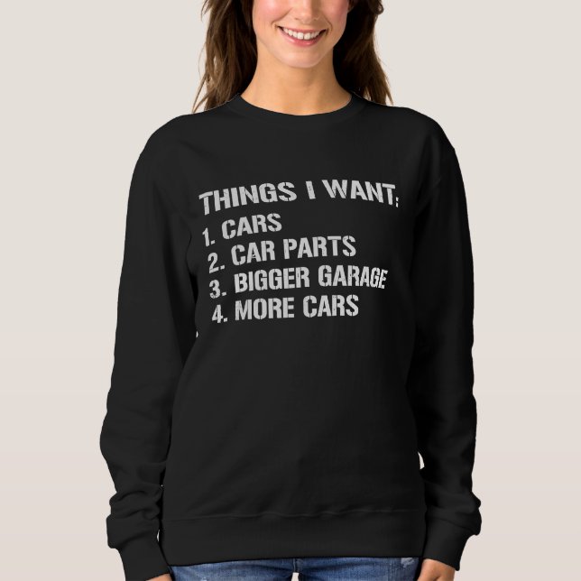 Things I Want Car  Enthusiast Work Bench Dad Mecha Sweatshirt (Vorderseite)