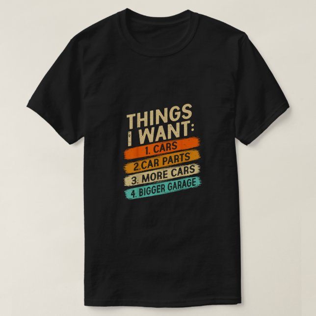 Things I Want Cars Funny Car Lover T-Shirt | Vinta (Design vorne)