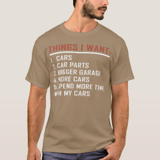 Things I want Cars More Cars Car Guy Mechanic vint T-Shirt