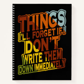 Things I'll Forget If I Don't Write Them Down Notizbuch