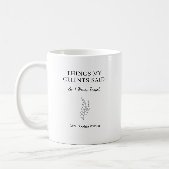 Things My Clients Said Funny Therapis Personalized Kaffeetasse (Links)
