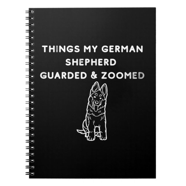 Things My German Shepherd Guarded & Zoomed Notizblock (Vorderseite)