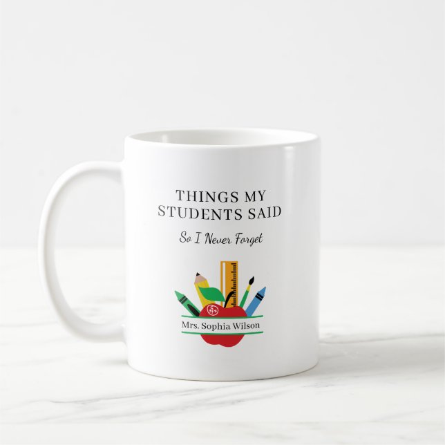 Things My Students Said Funny Teacher Custom  Kaffeetasse (Links)