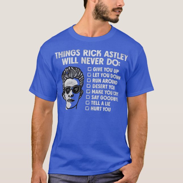 Things Rick Astley Would Never Do T-Shirt (Vorderseite)