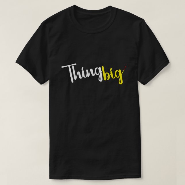 "Think Big: Dream Beyond Limits T-Shirt" T-Shirt (Design vorne)