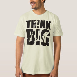 Think Big - Gym Motivation T-Shirt