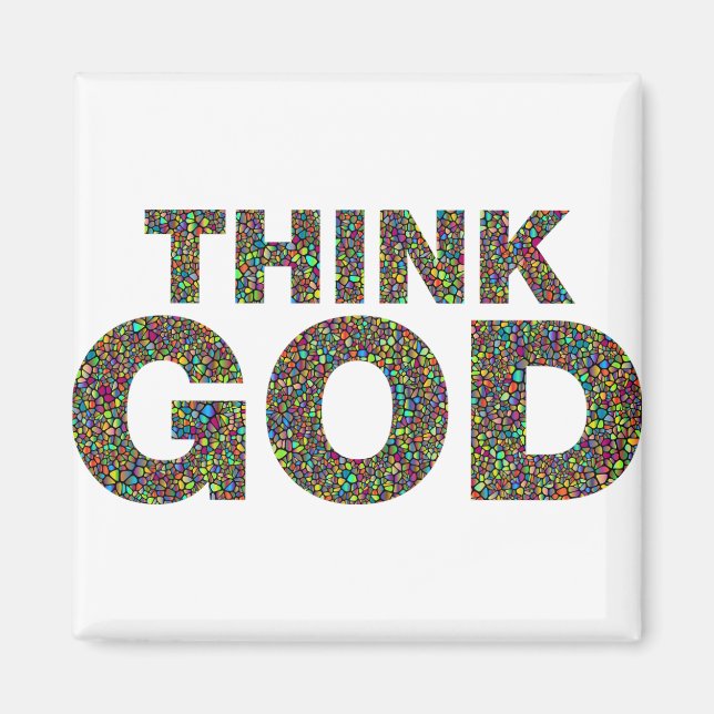 Think God Gott Geschenk Geschenk Geschenk Magnet (Vorne)
